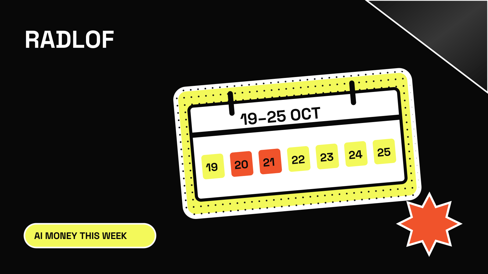 A yellow calendar sticker marks October 19–25, with October 20 and 21 highlighted beside Radlof's weekly AI money label.